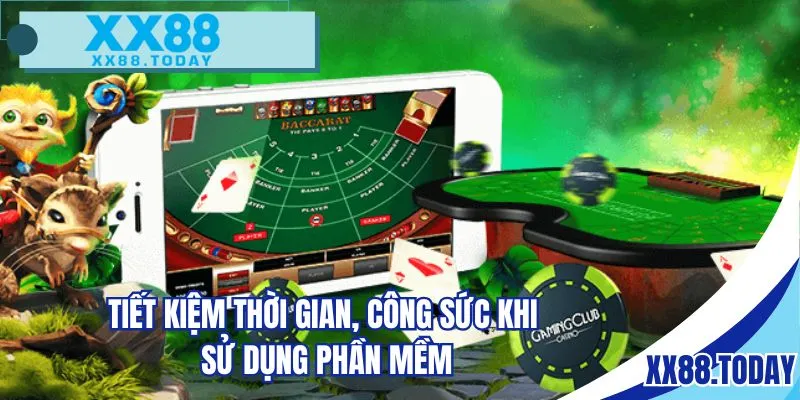 Tiết kiệm thời gian, công sức khi sử dụng phần mềm